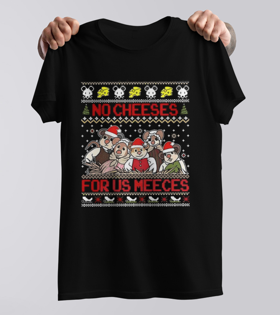 No Cheeses For Us Meeces Christmas Carol Ugly Xmas Sweater Muppet Style T-Shirt