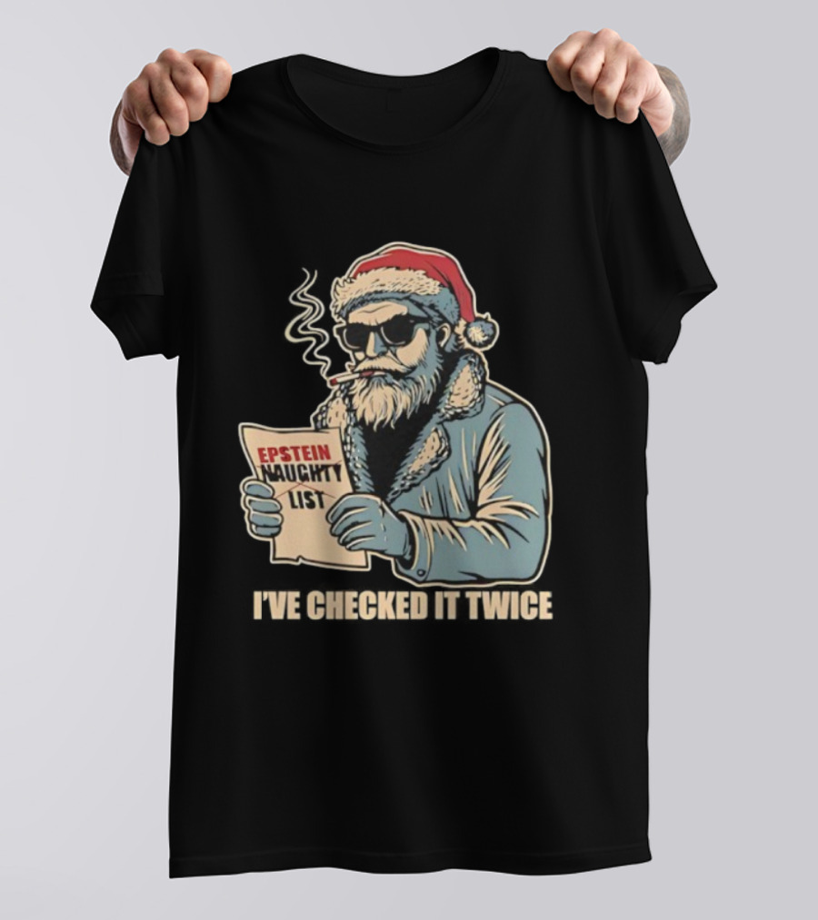 Santa Claus Epstein Naughty List I’ve Checked It Twice T-Shirt