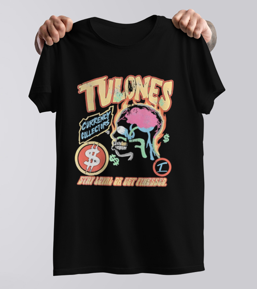 Tulones Currency Collectors Stay Loyal Or Get Finessed Money On My Mind T-Shirt