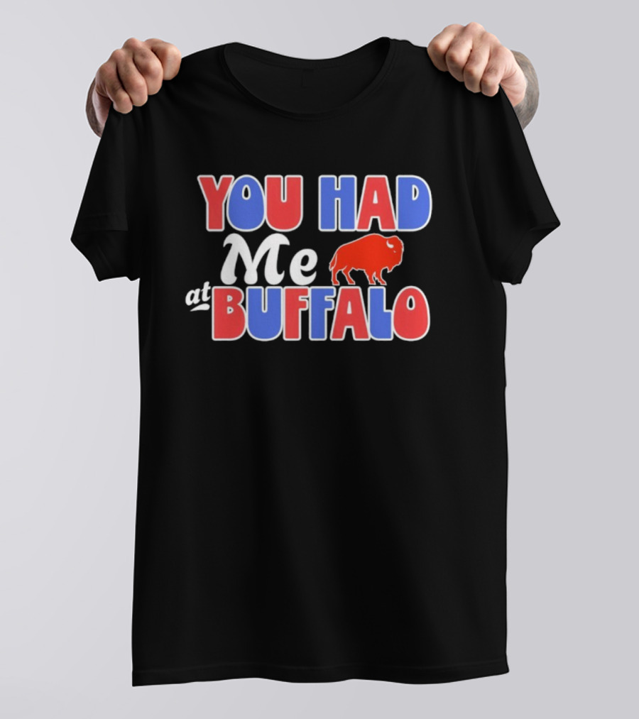 You Had Me At Buffalo Football Spirit T-Shirt