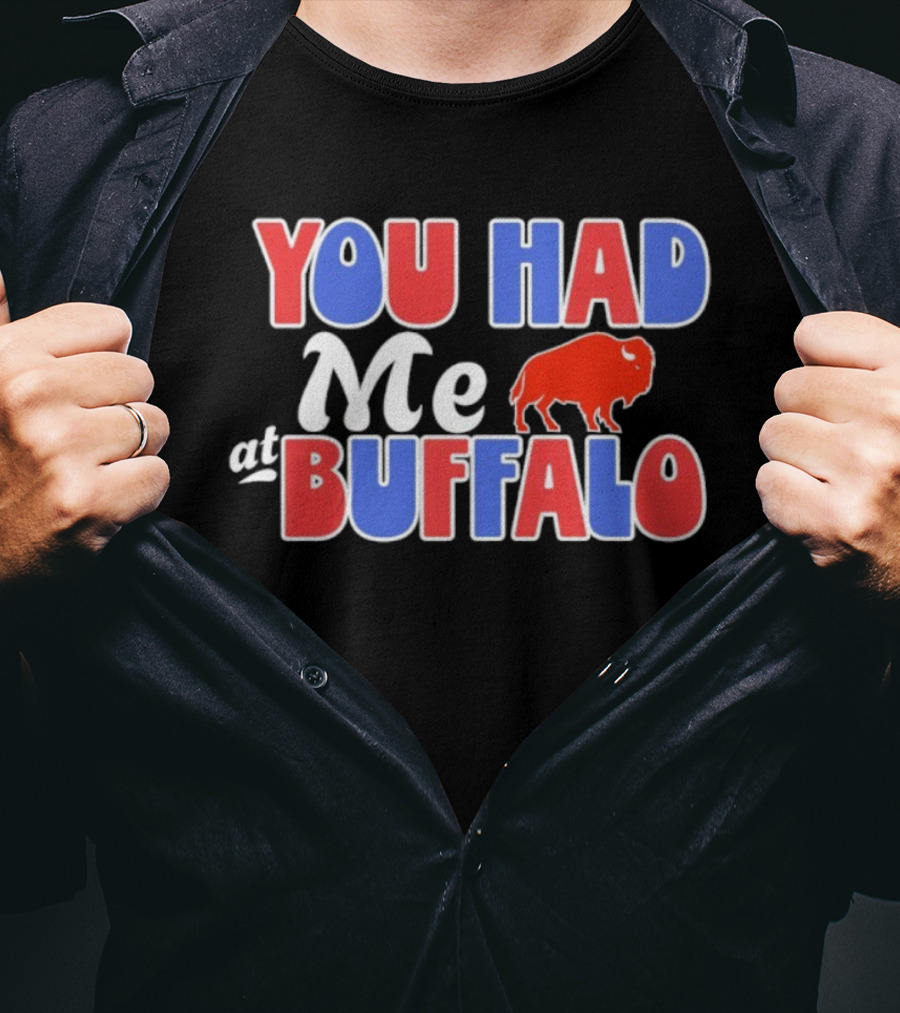 You Had Me At Buffalo Football Spirit T-Shirt