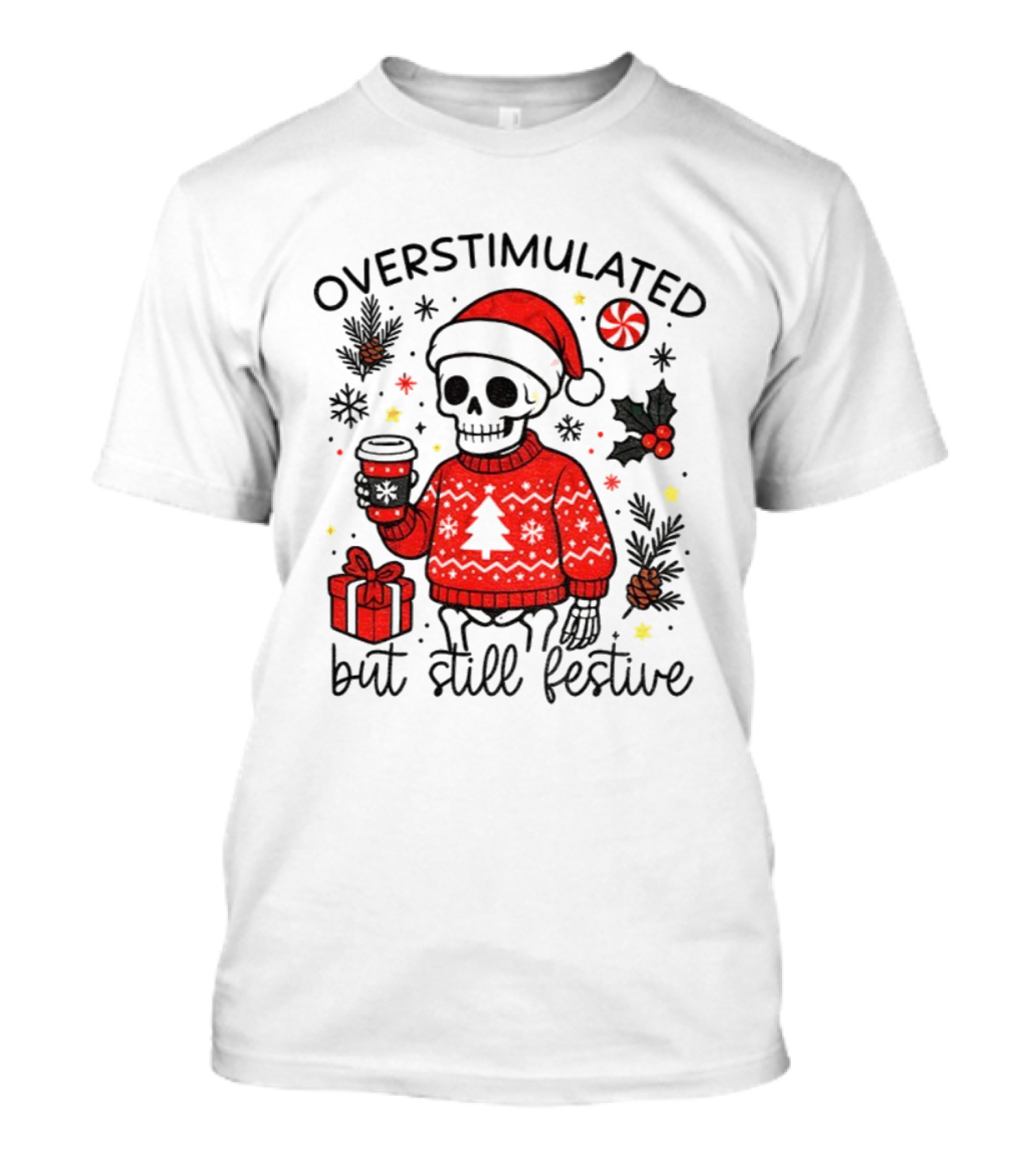 Overstimulated But Still Festive Skeleton With Santa Hat Christmas 2025 T-Shirt