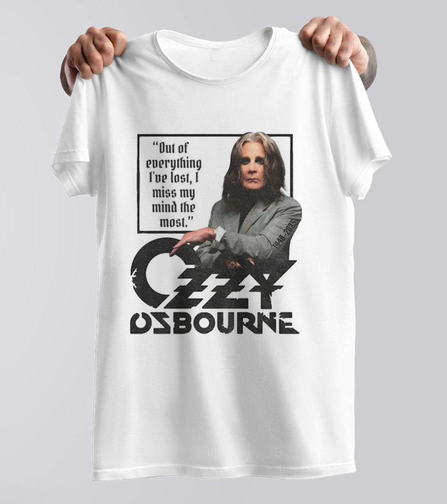 Ozzy Osbourne Out Of Everything I've Lost I Miss My Mind The Most 1948-2023 T-Shirt