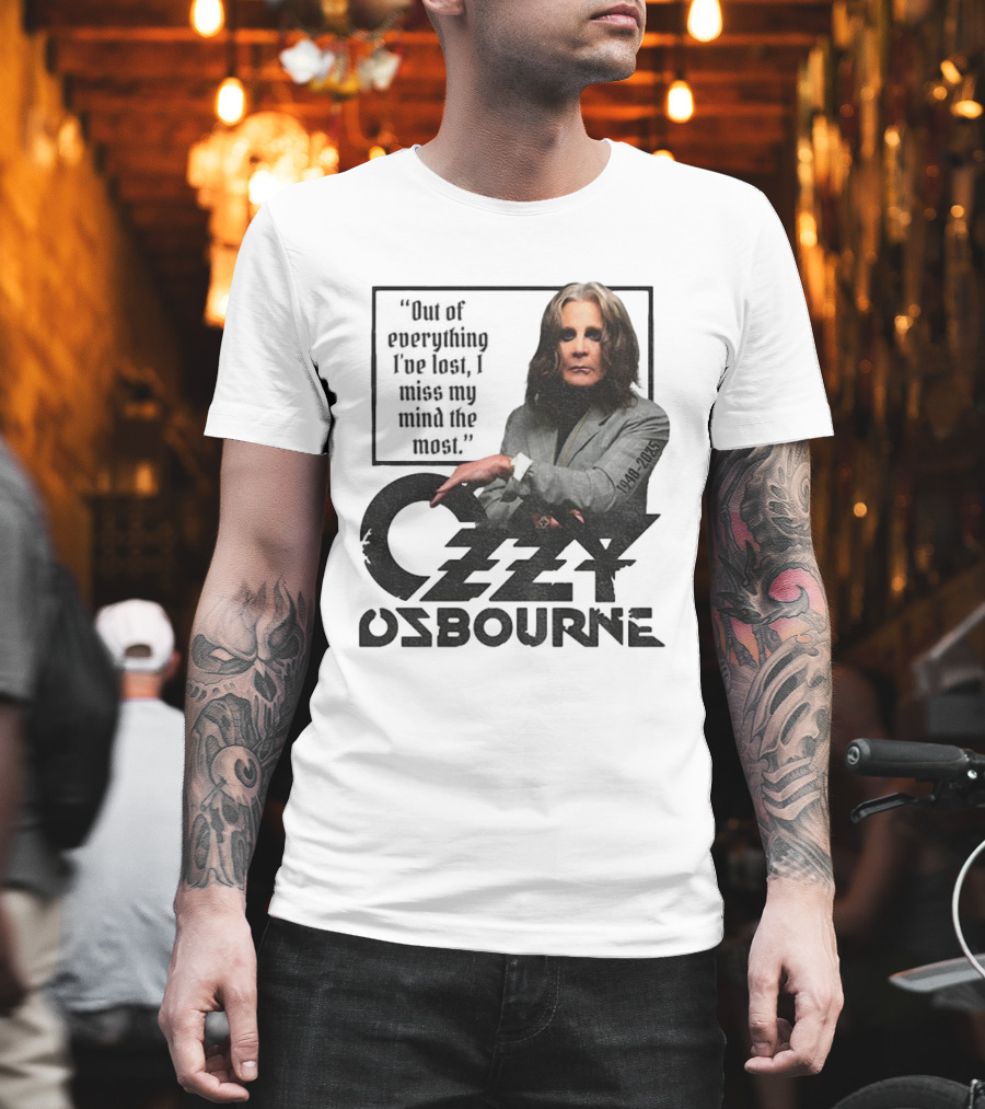 Ozzy Osbourne Out Of Everything I've Lost I Miss My Mind The Most 1948-2023 T-Shirt