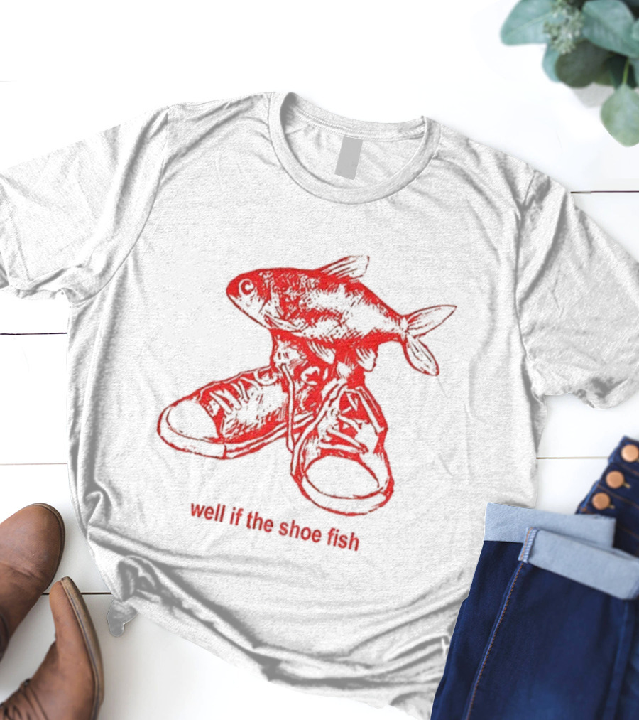 Shoe Fish Well If The Shoe Fish Vintage Retro Style T-Shirt