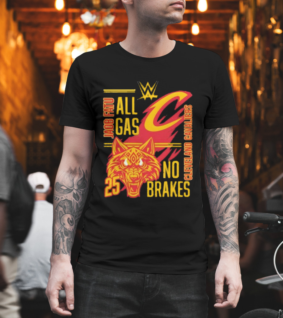 Cleveland Cavaliers Jacob Fatu All Gas No Brakes 25 WWE 2025 T-Shirt