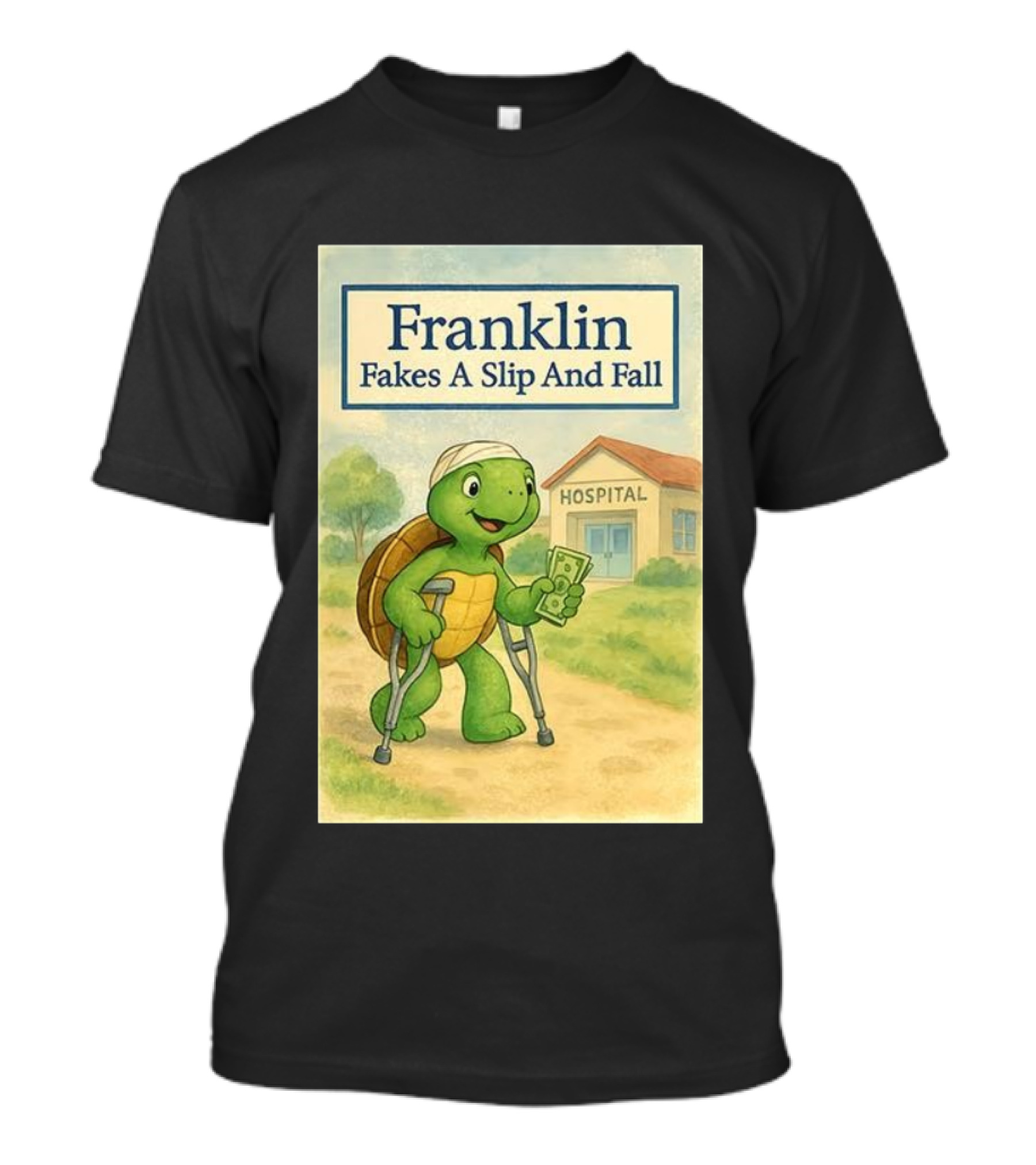 Franklin Fakes A Slip And Fall Hospital Crutches Cartoon T-Shirt