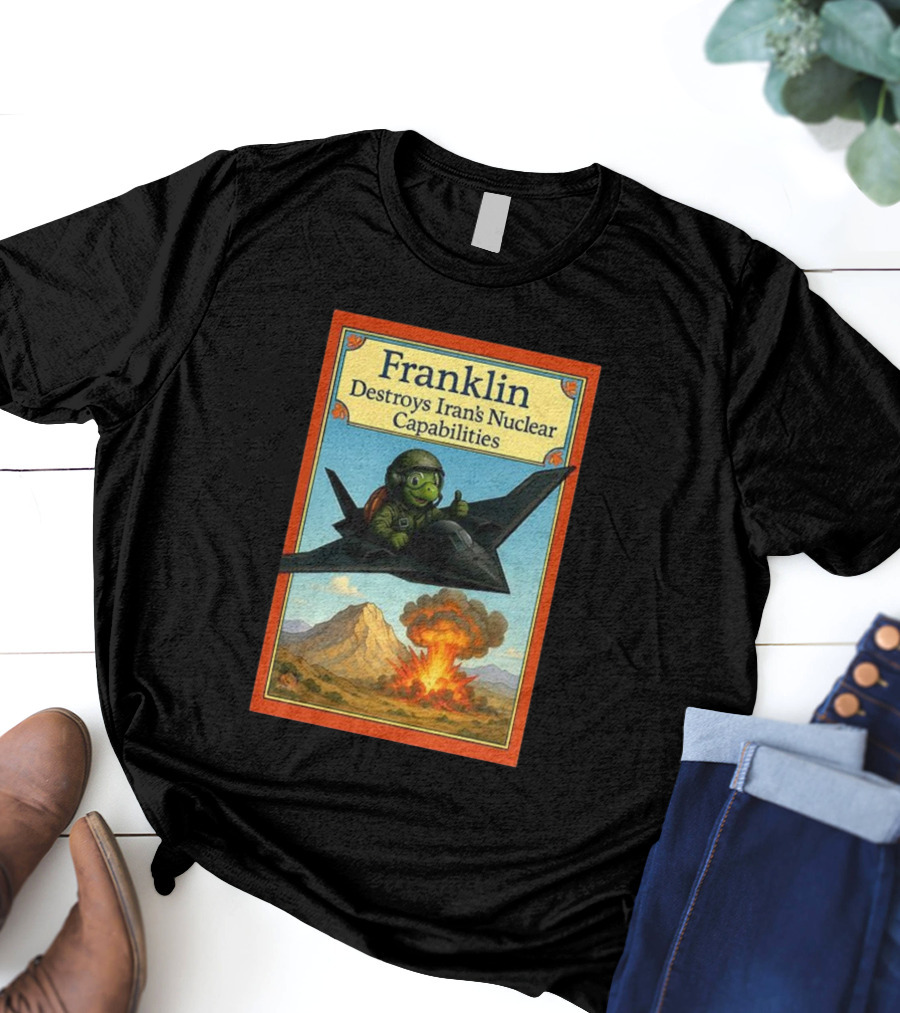 Franklin Destroys Iran's Nuclear Capabilities Jet Pilot Explosion Scene T-Shirt