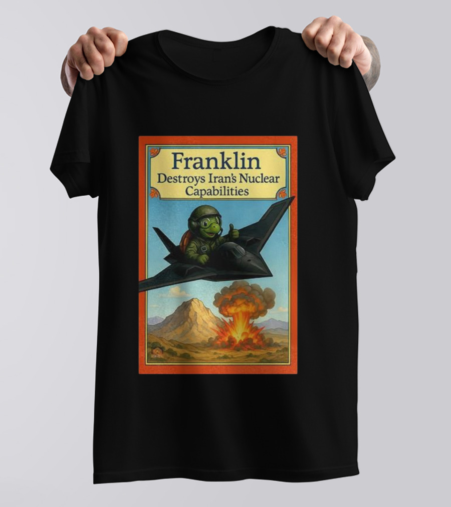 Franklin Destroys Iran's Nuclear Capabilities Jet Pilot Explosion Scene T-Shirt