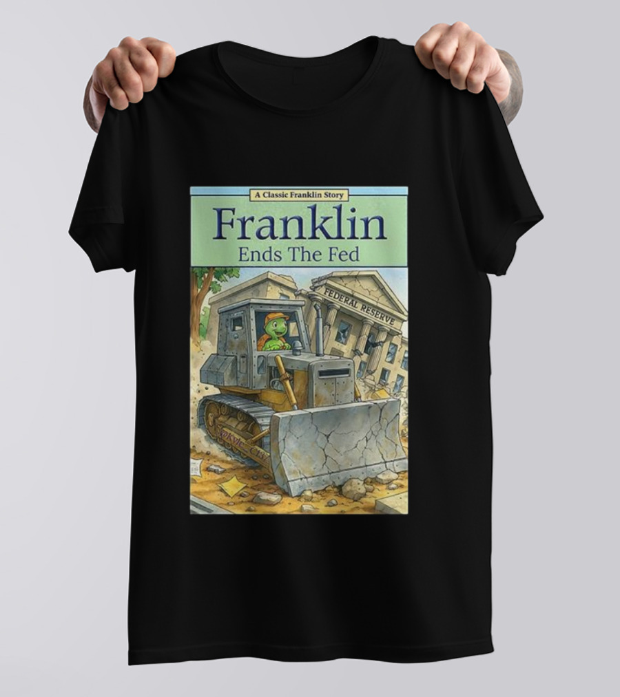 Franklin Bulldozer Federal Reserve A Classic Franklin Story T-Shirt