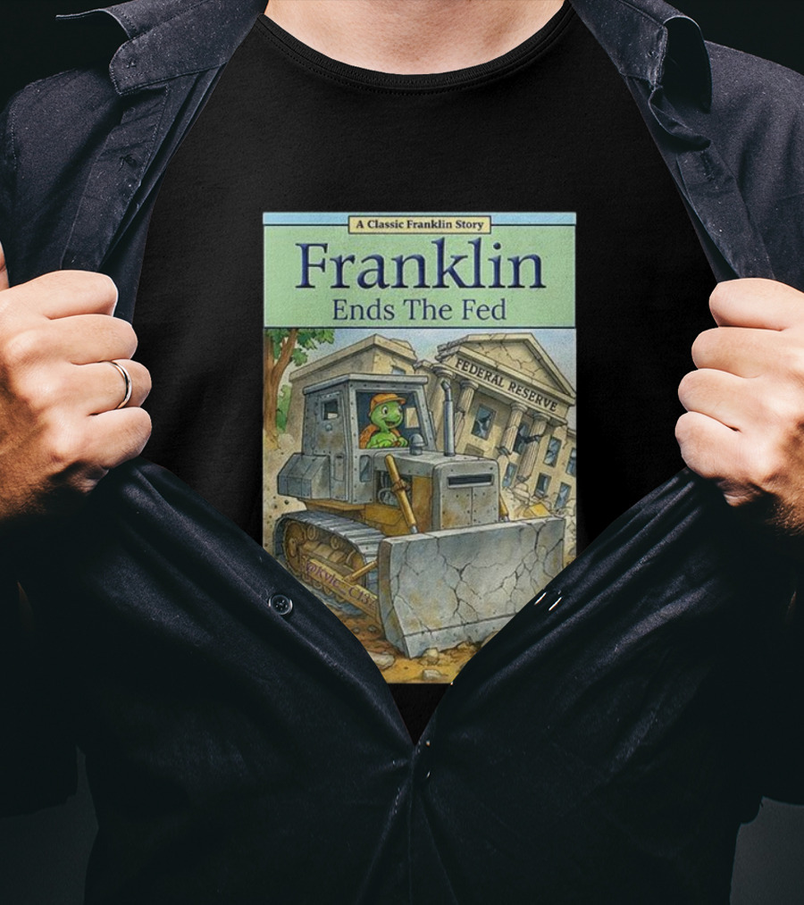 Franklin Bulldozer Federal Reserve A Classic Franklin Story T-Shirt