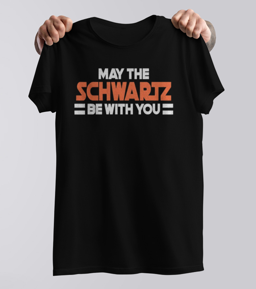 Jim Schwartz May The Schwartz Be With You Cleveland Browns NFL Football Fan T-Shirt