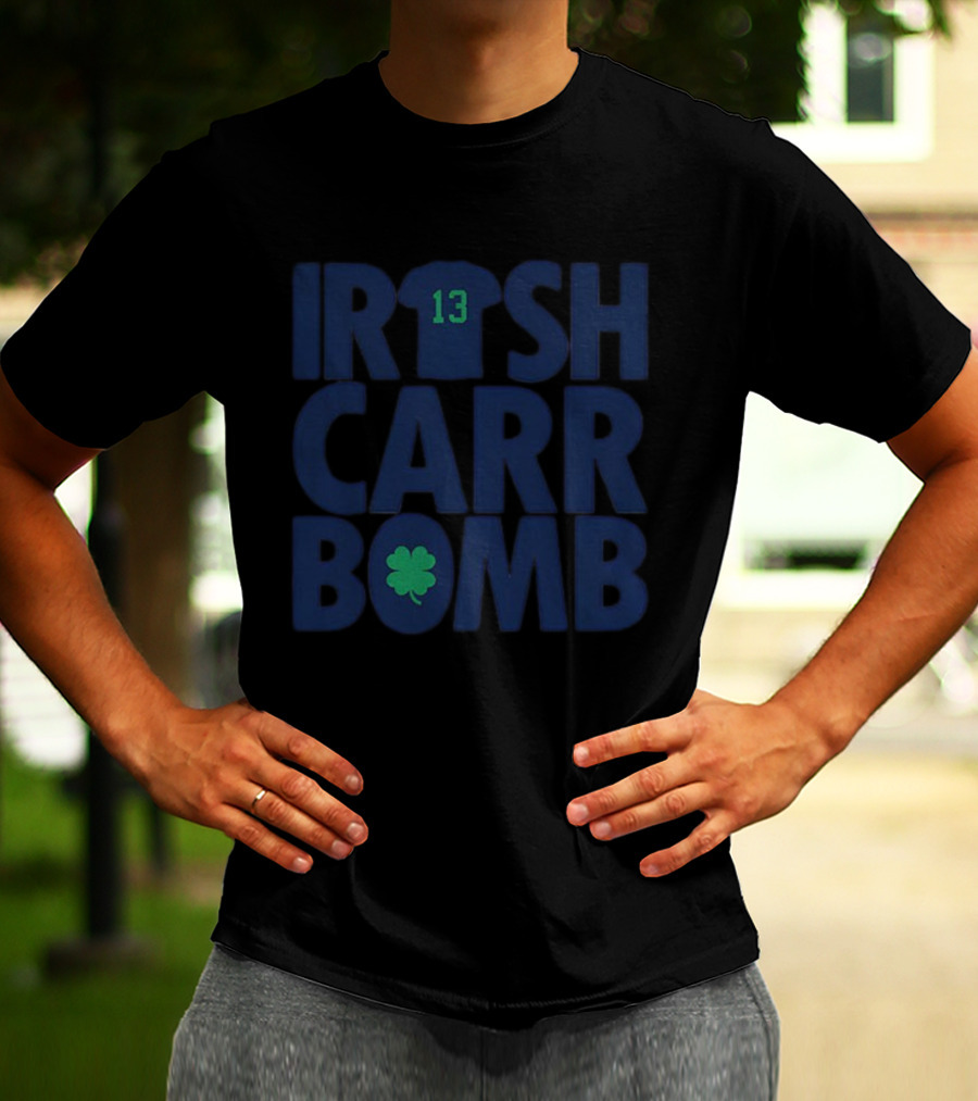 Irish Carr Bomb CJ Carr 13 Notre Dame Fighting Irish Football St Patrick Day T-Shirt