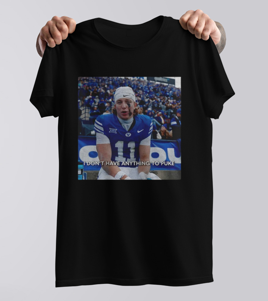 Parker Kingston 11 BYU Cougars Football I Don’t Have Anything To Puke T-Shirt