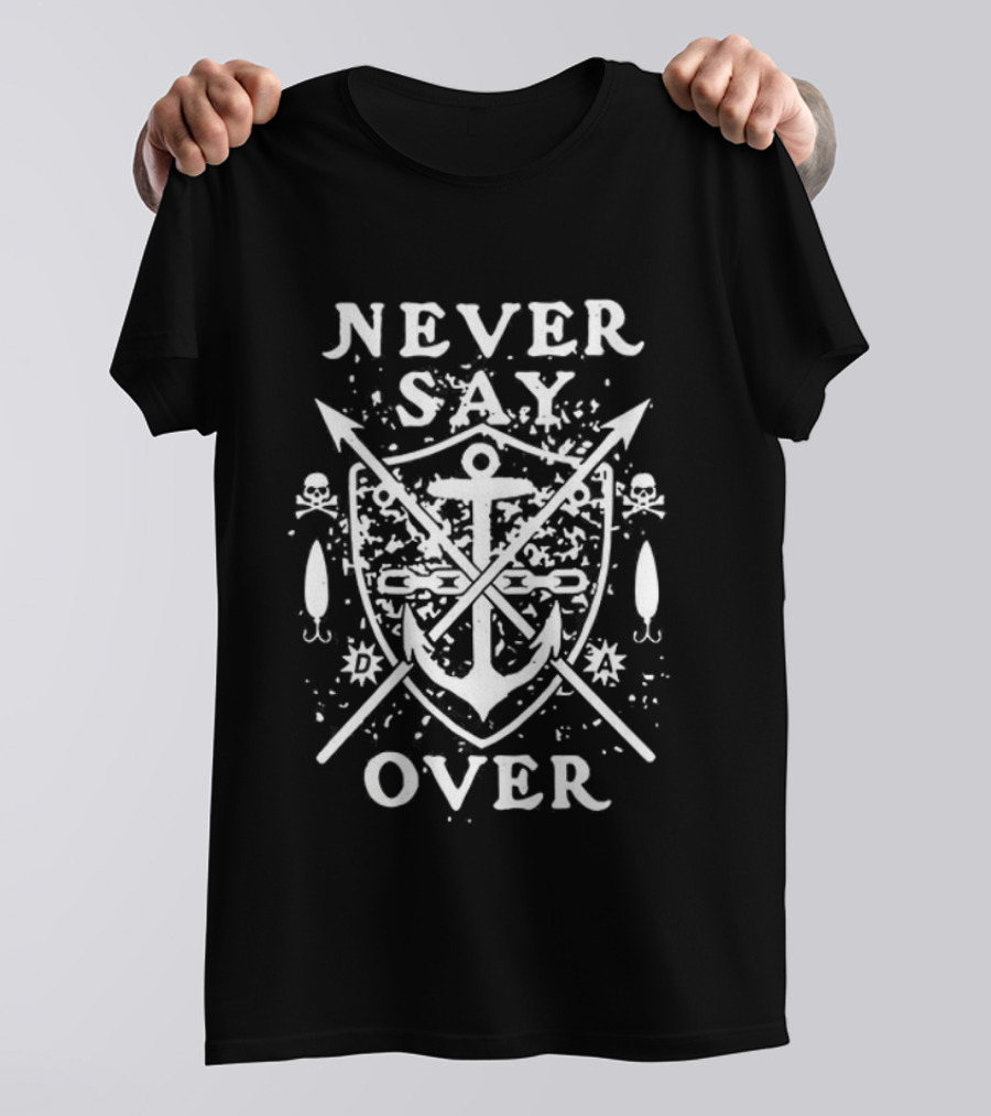 Never Say Over Shield Crossed Arrows Anchor T-Shirt