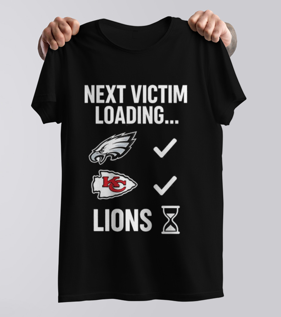 Next Victim Loading Eagles Chiefs Lions Hourglass T-Shirt