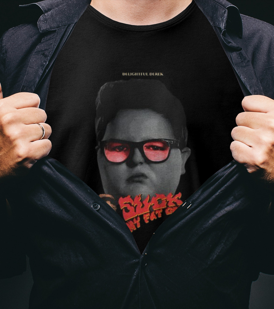 Suck A Fat One Derek Sunglasses Meme Sigma Delightful Stranger Things 5 T-Shirt