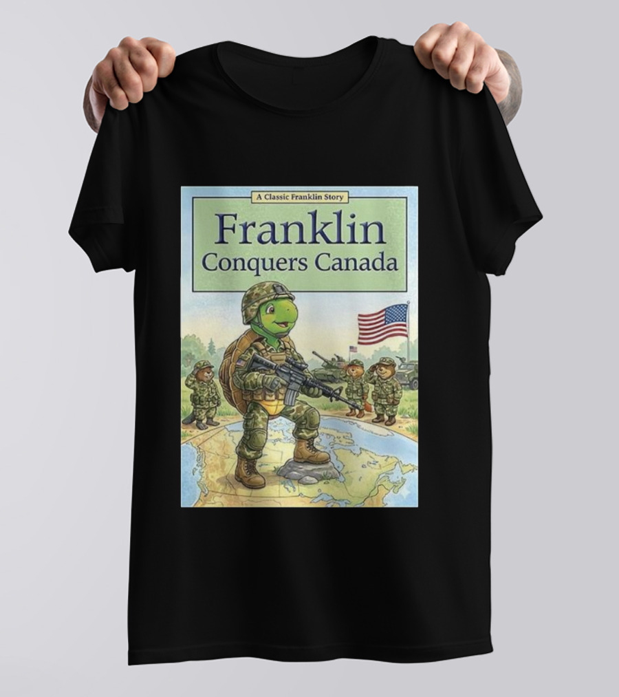 A Classic Franklin Story Franklin Conquers Canada American Flag Soldier Turtle T-Shirt