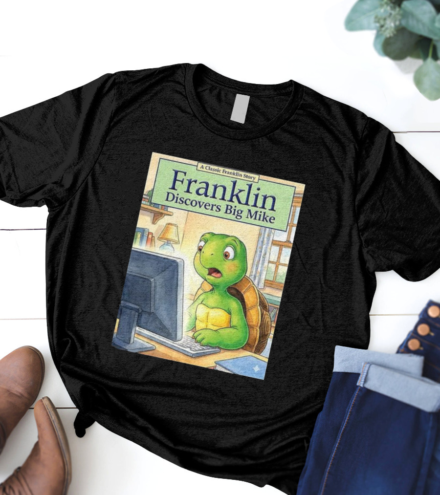 Franklin Discovers Big Mike A Classic Franklin Story T-Shirt