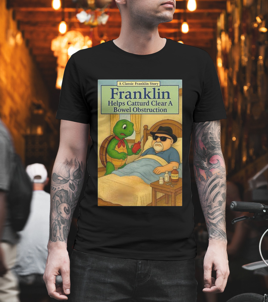 Franklin Helps Catturd Clear A Bowel Obstruction Classic Story T-Shirt