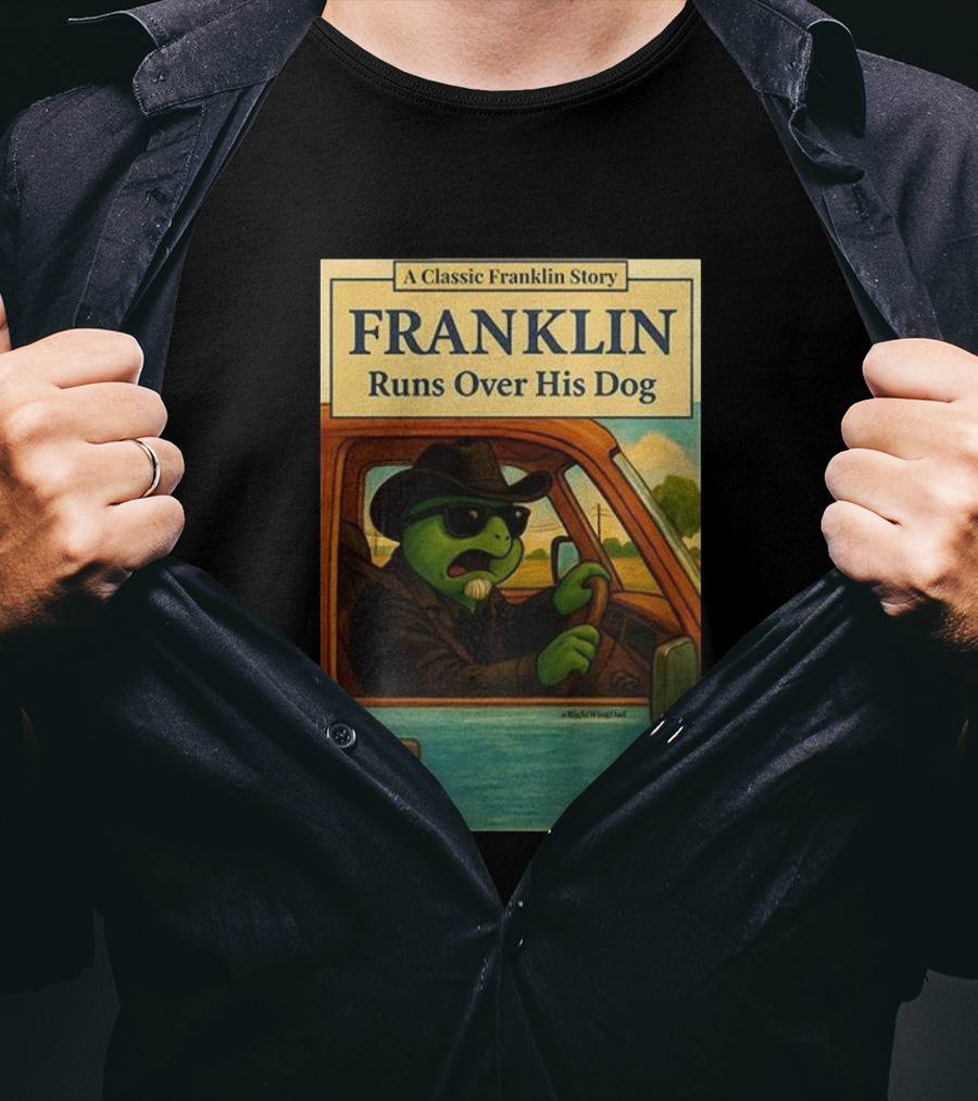 A Classic Franklin Story Franklin Runs Over His Dog T-Shirt