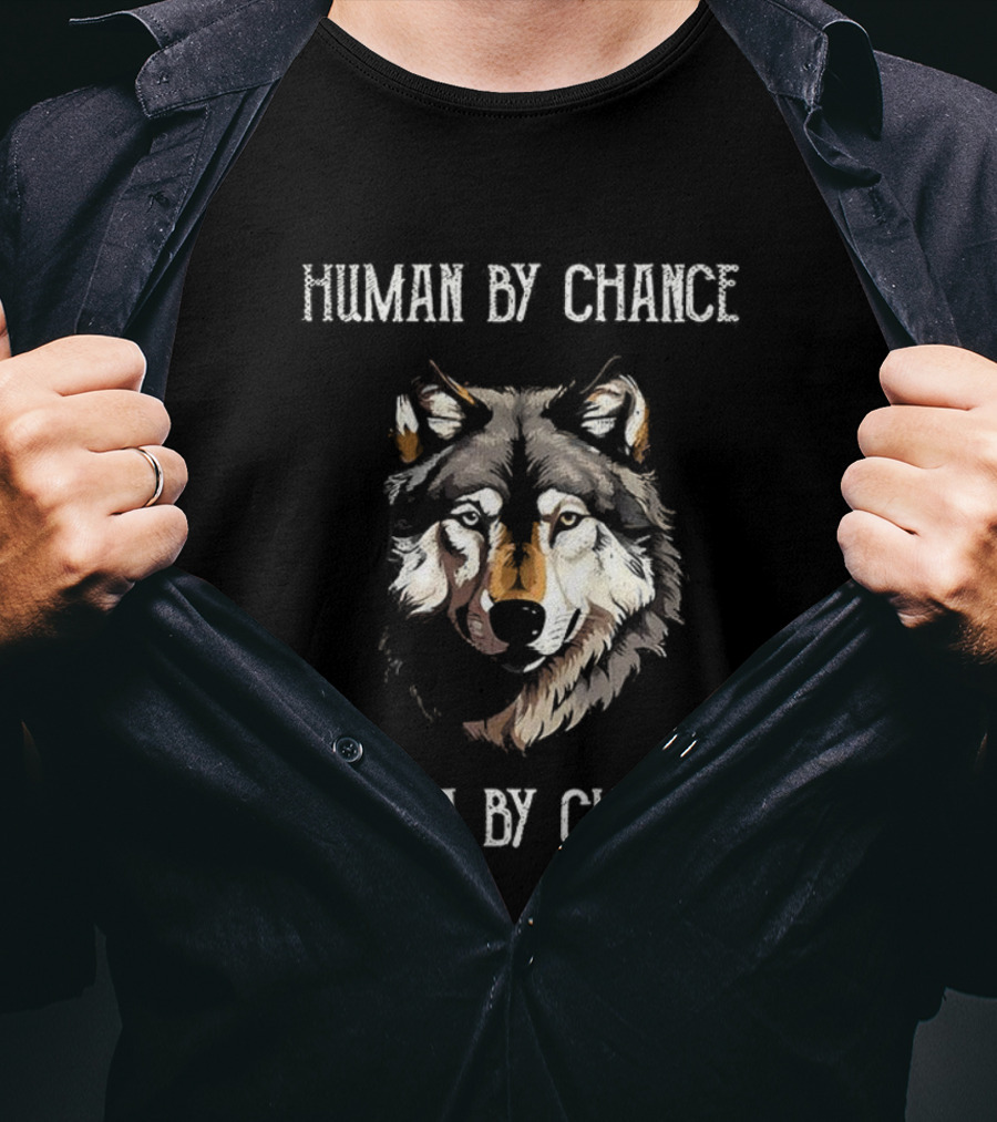 Human By Chance Sigma By Choice Wolf T-Shirt