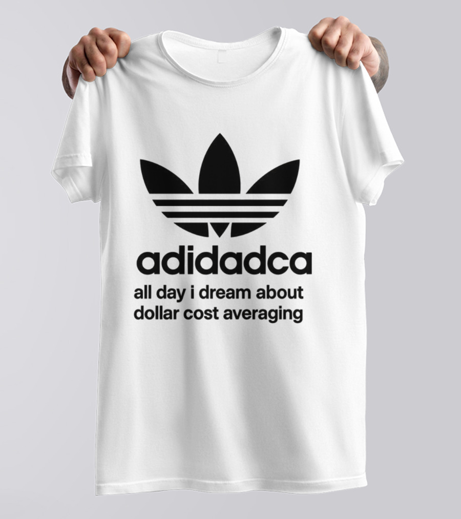 Adidadca All Day I Dream About Dollar Cost Averaging Financial Humor T-Shirt