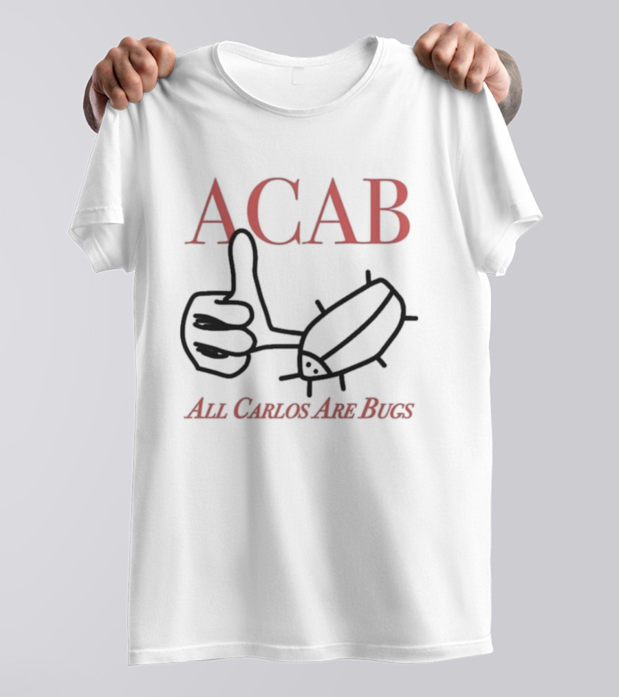 ACAB All Carlos Are Bugs Thumb Hand Gesture Cartoon T-Shirt