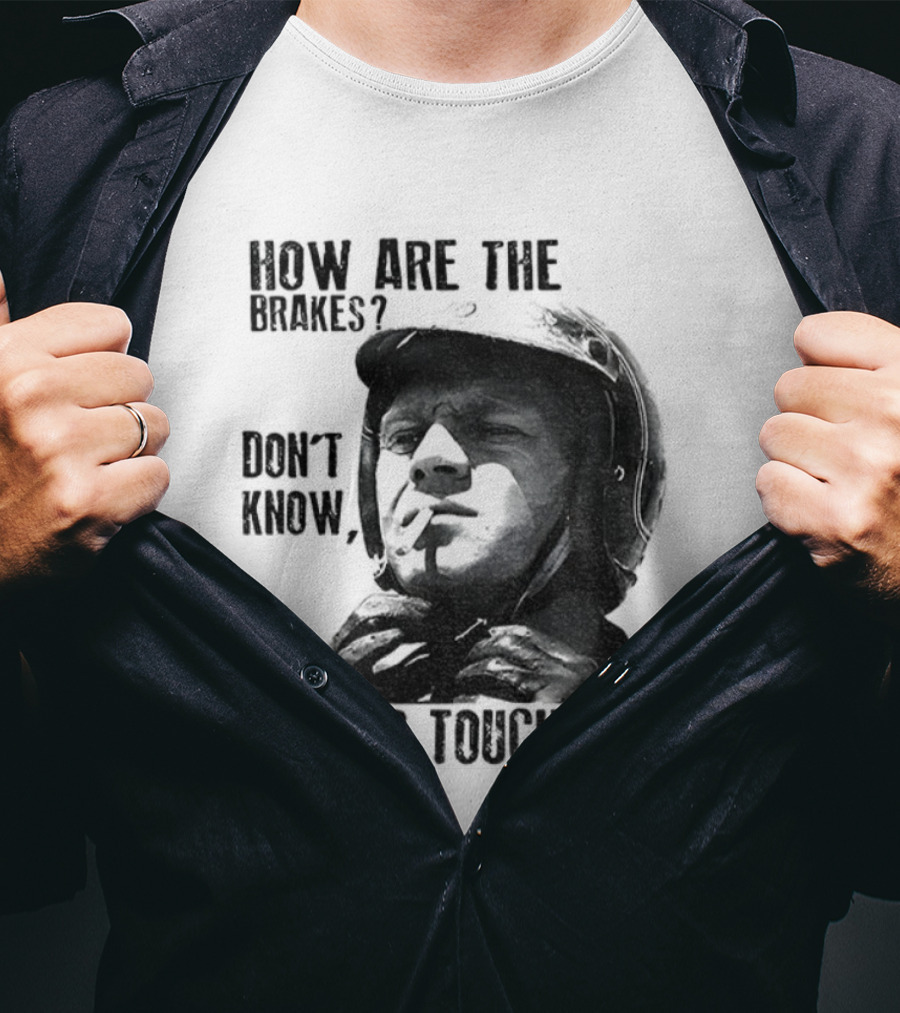Biker Motorcycle How Are The Brakes Don't Know I Never Touched Em Helmet T-Shirt