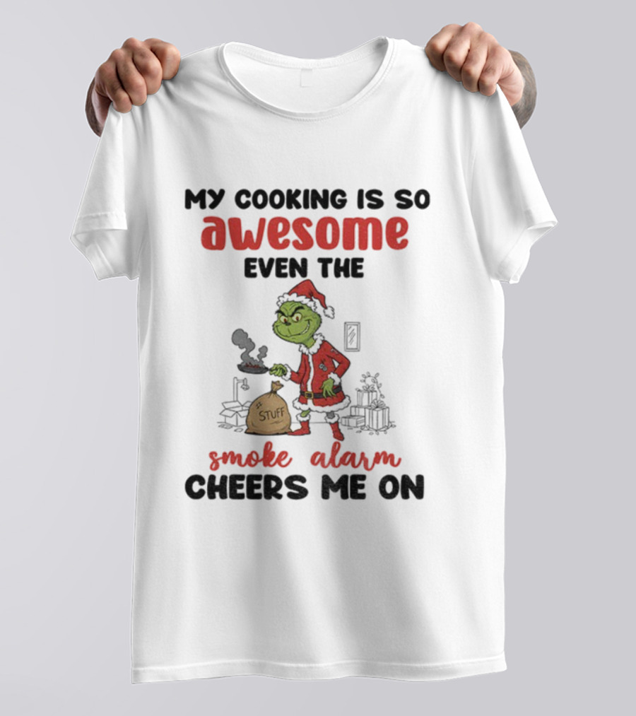 Grinch Christmas Cooking Smoke Alarm Cheers Me On Holiday Humor T-Shirt