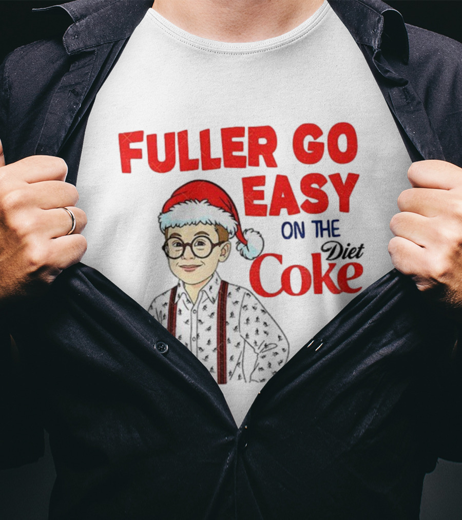 Fuller Go Easy On The Coke Christmas Humor Home Alone T-Shirt