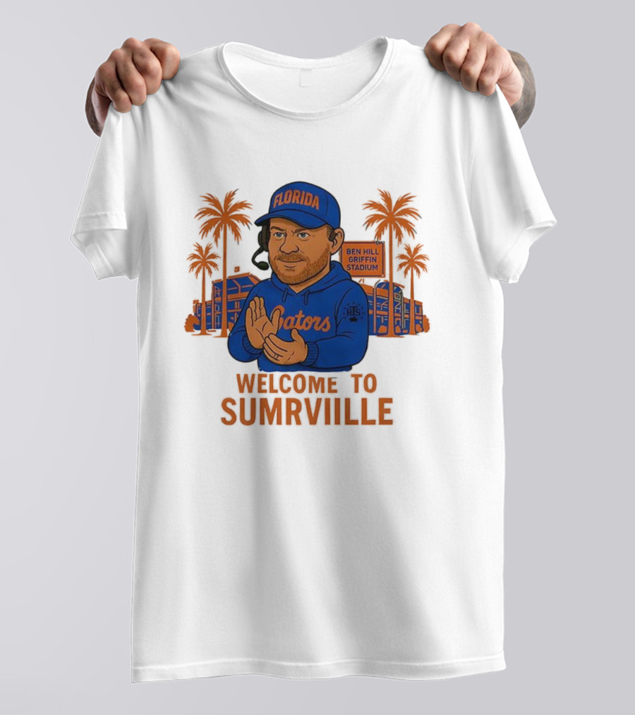 Florida Gators Ben Hill Griffin Stadium Welcome To Sumrville T-Shirt