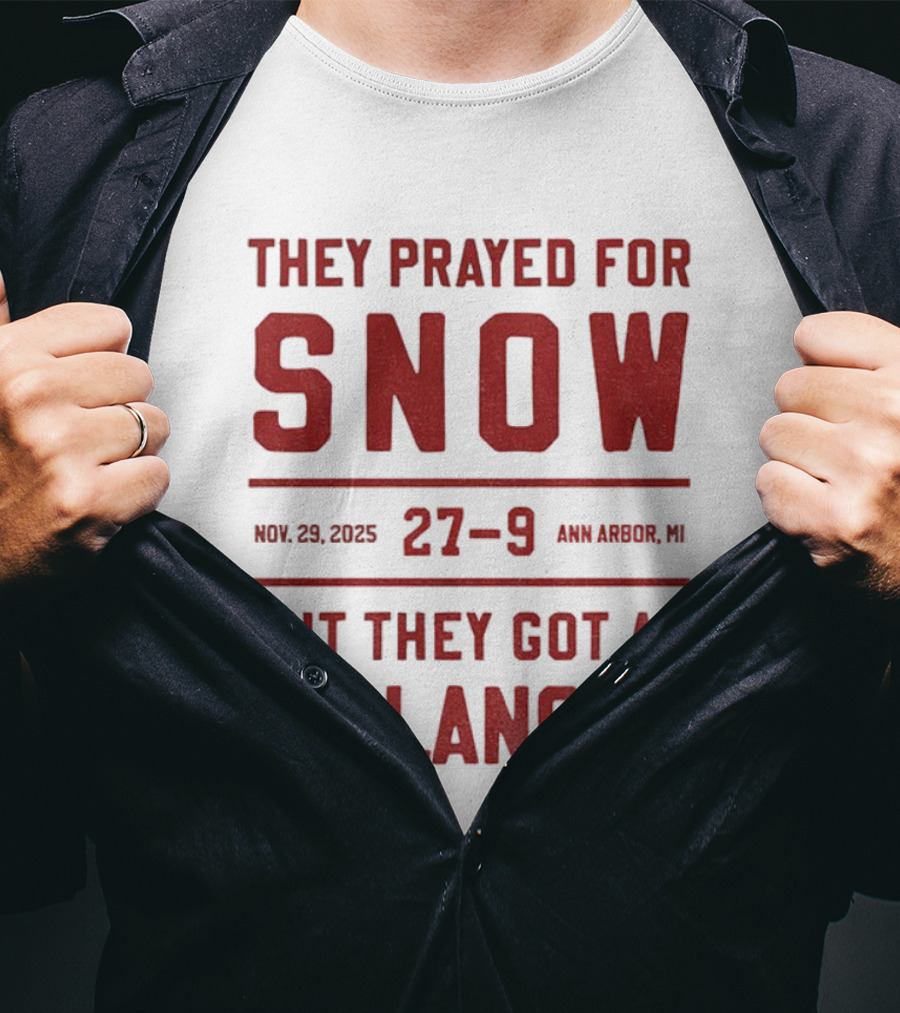 They Prayed For Snow 27-9 November 2025 Ann Arbor Avalanche T-Shirt