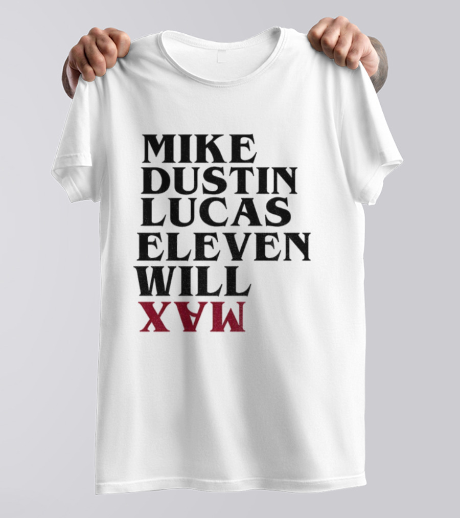 Stranger Things 5 Mike Dustin Lucas Eleven Will Max Names List T-Shirt