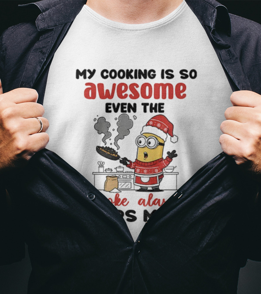 Minion Santa Hat My Cooking Is So Awesome Even The Smoke Alarm Cheers Me On Christmas T-Shirt