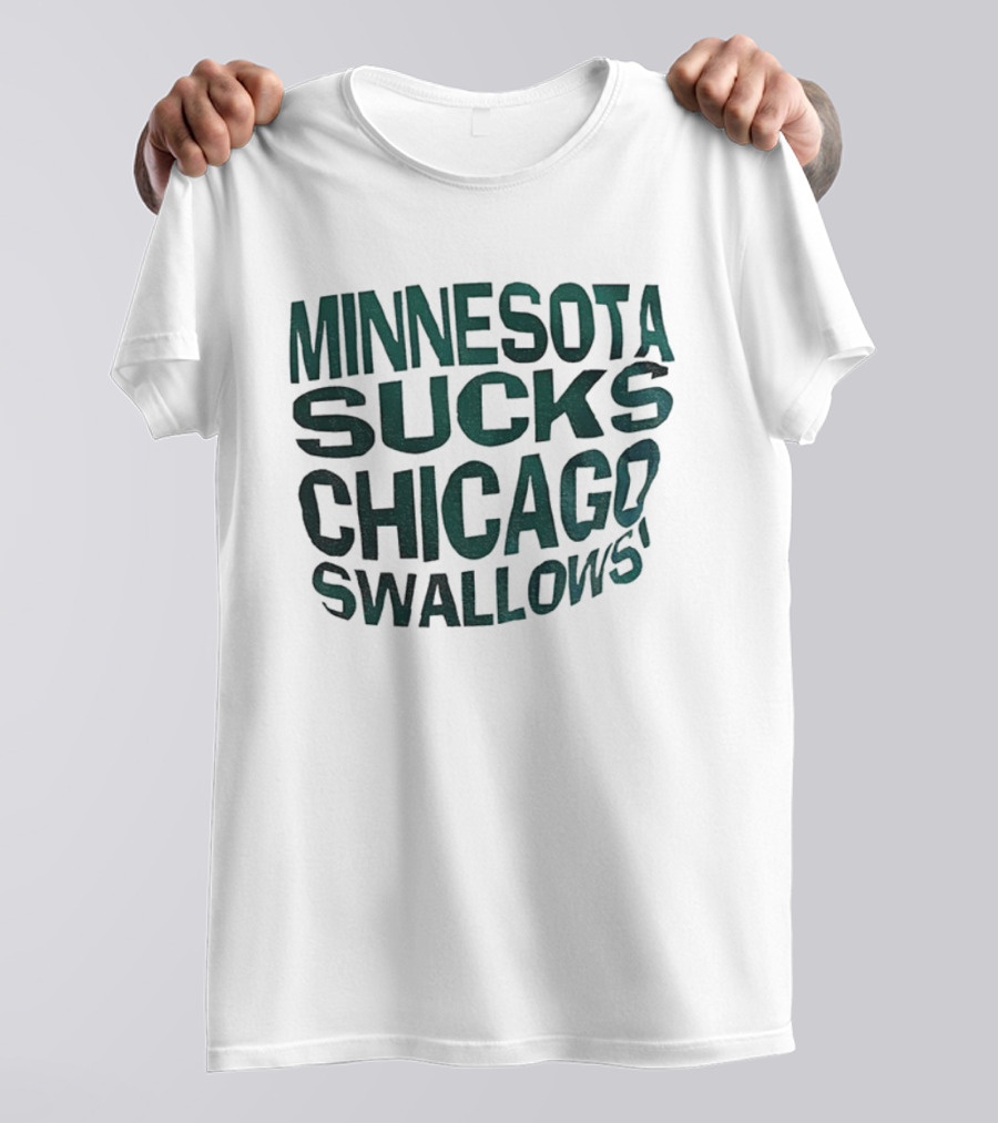 Minnesota Sucks Chicago Swallows Sports Rivalry Humor T-Shirt