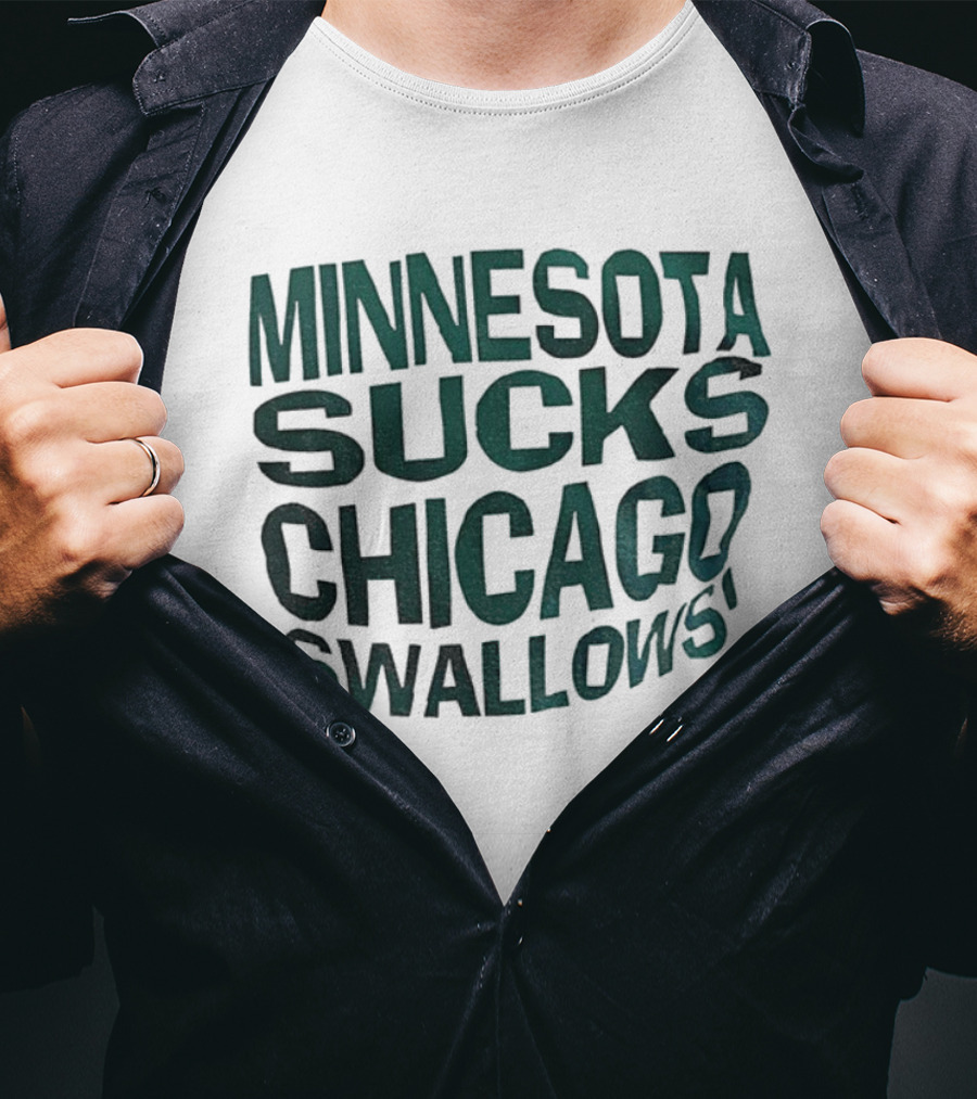 Minnesota Sucks Chicago Swallows Sports Rivalry Humor T-Shirt