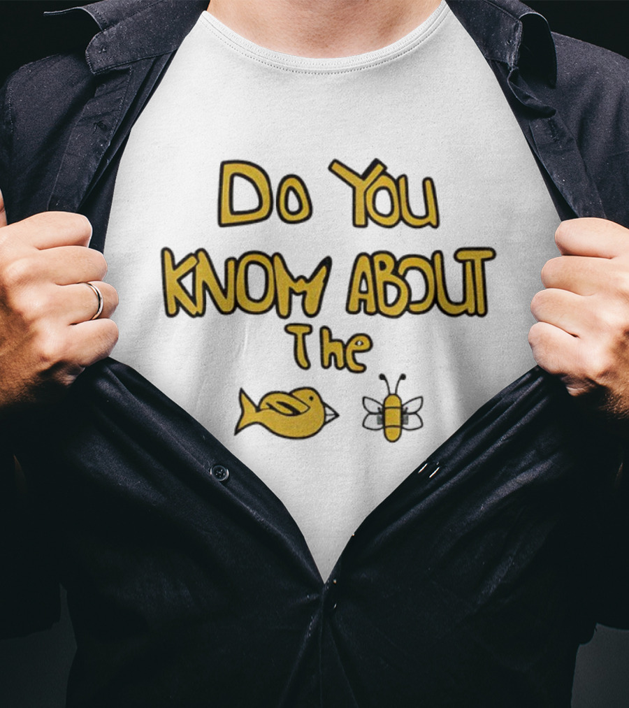 Do You Know About The Bird And Bee Playful Question T-Shirt