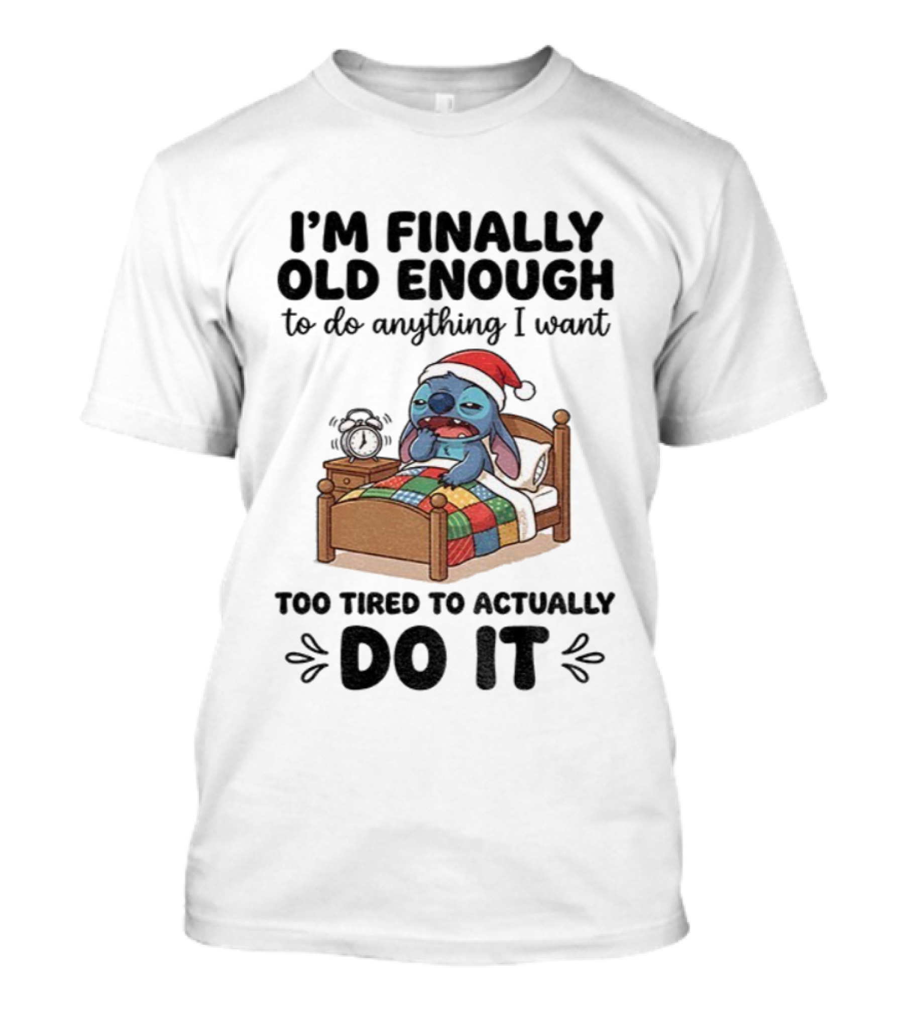I’m Finally Old Enough To Do Anything I Want Too Tired To Actually Do It Stitch Santa Christmas T-Shirt