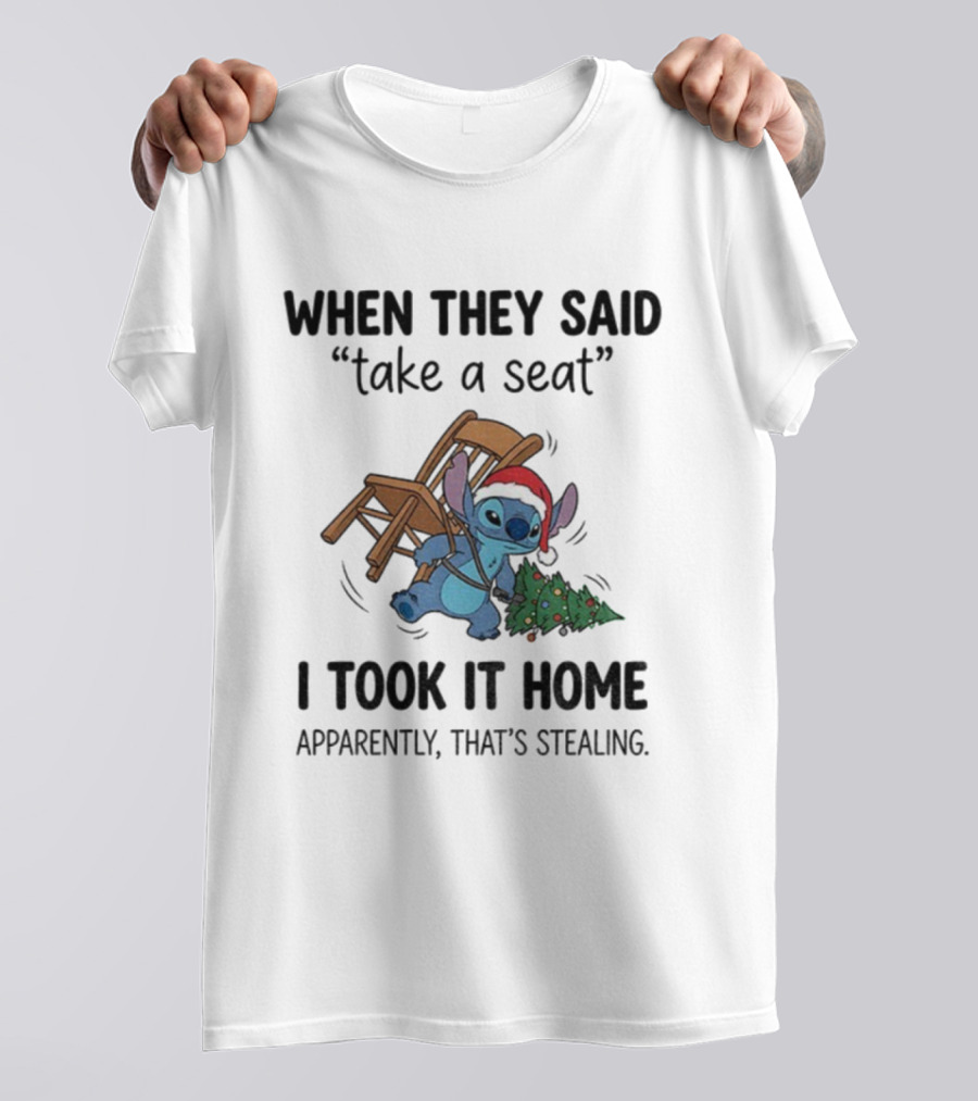 Stitch Christmas Take A Seat I Took It Home Apparently That’s Stealing T-Shirt