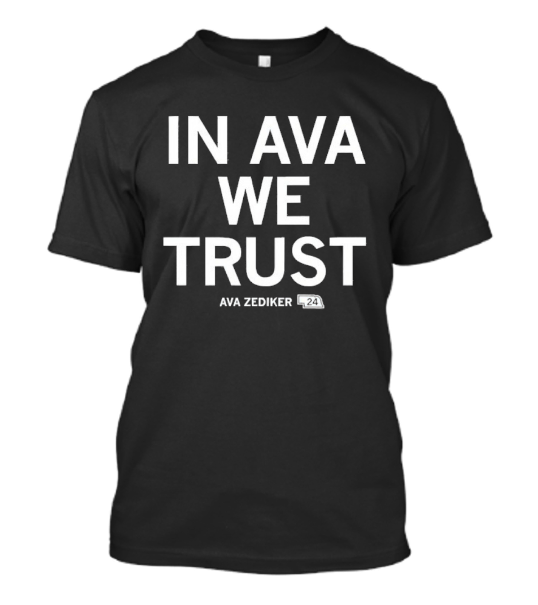 In Ava We Trust Ava Zediker T-Shirt