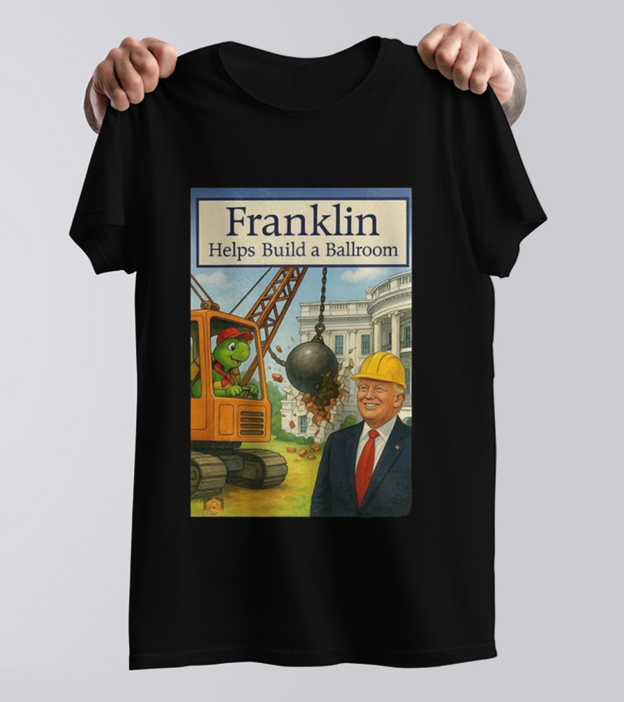 Franklin Helps Build A Ballroom With Crane And Hard Hat Worker T-Shirt
