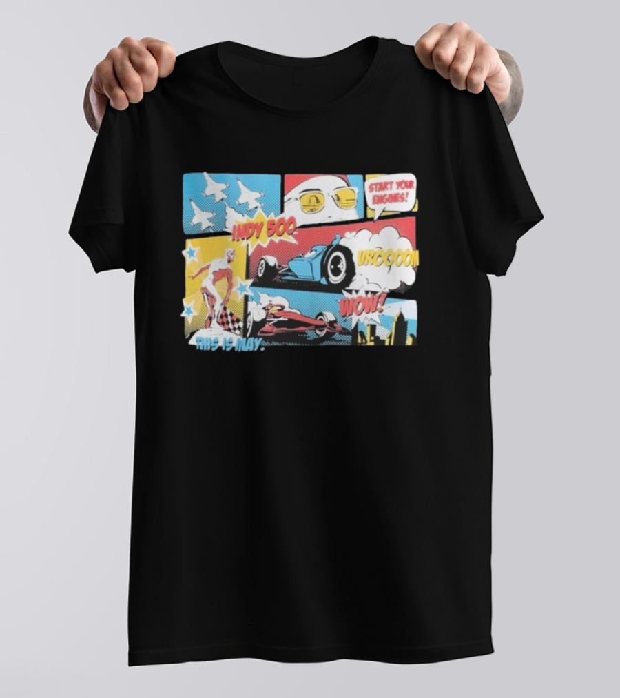 Indy 500 Start Your Engines Vroooom Wow Comic Strip This Is May T-Shirt