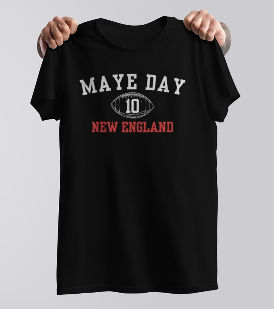 Maye Day 10 New England Football NFL Drake Maye T-Shirt