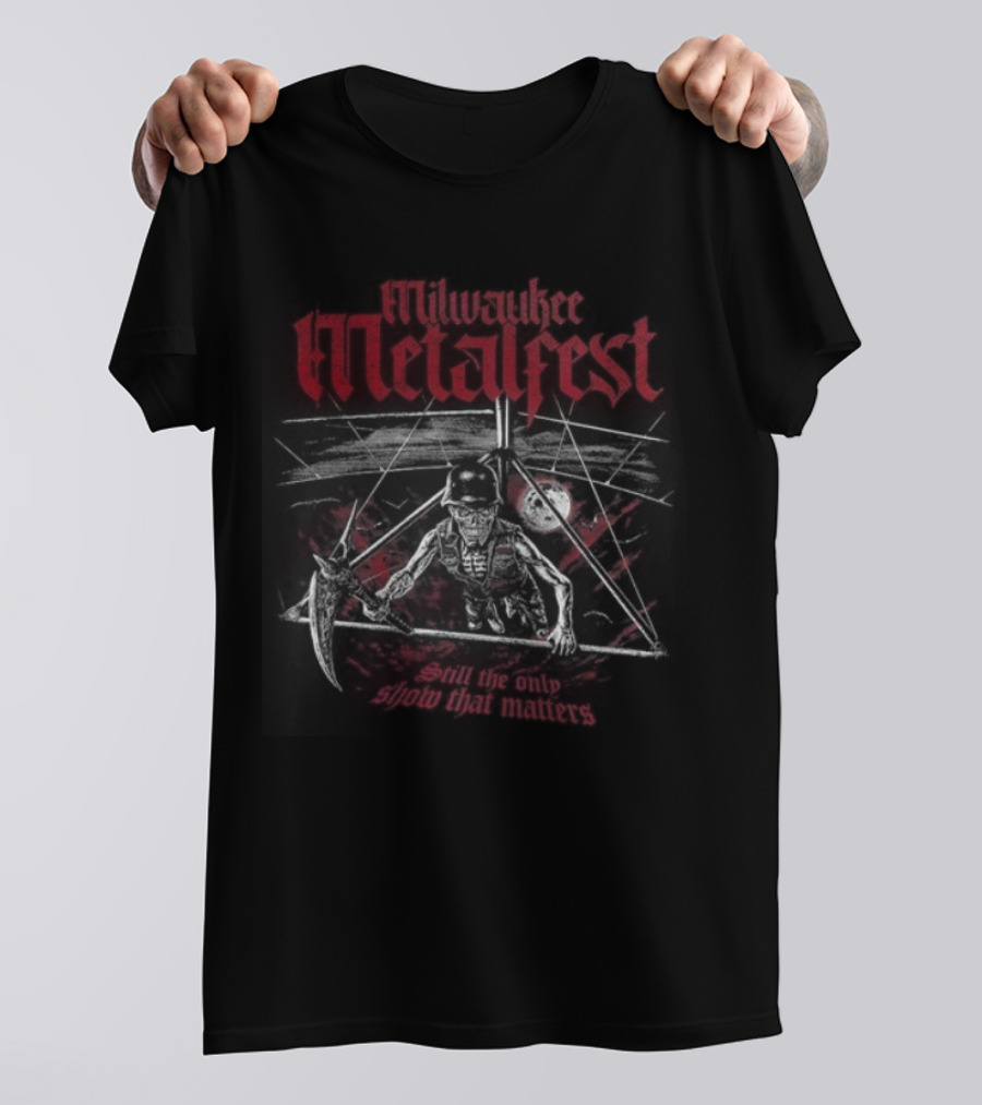 Milwaukee Metal Fest 2025 The Rave Eagles Club Event Still The Only Show That Matters T-Shirt