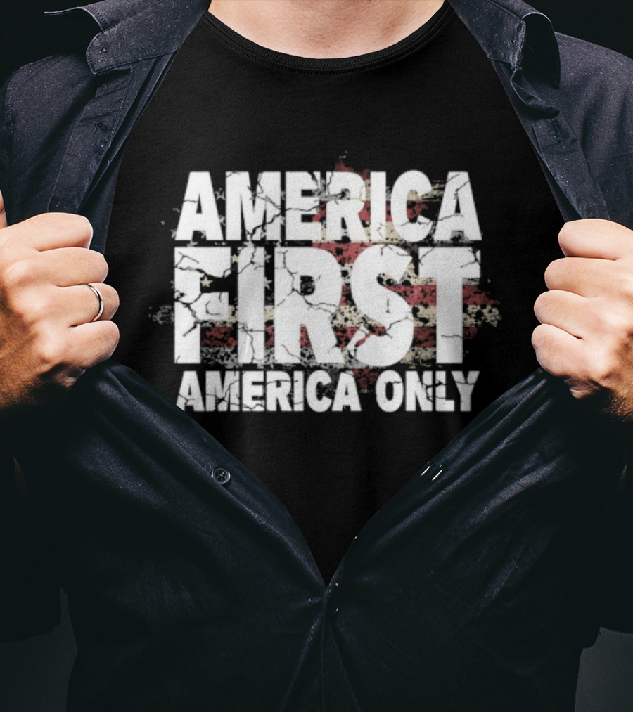 America First America Only Flag With Distressed Vintage Look Stars And Stripes T-Shirt