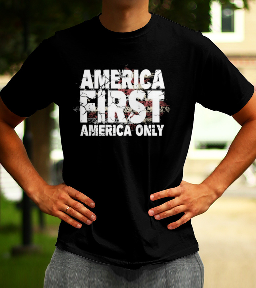 America First America Only Flag With Distressed Vintage Look Stars And Stripes T-Shirt