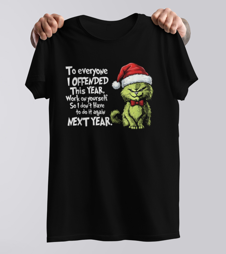 To Everyone I Offended This Year Work On Yourself Grinch Christmas Santa Hat Red Bow Tie T-Shirt