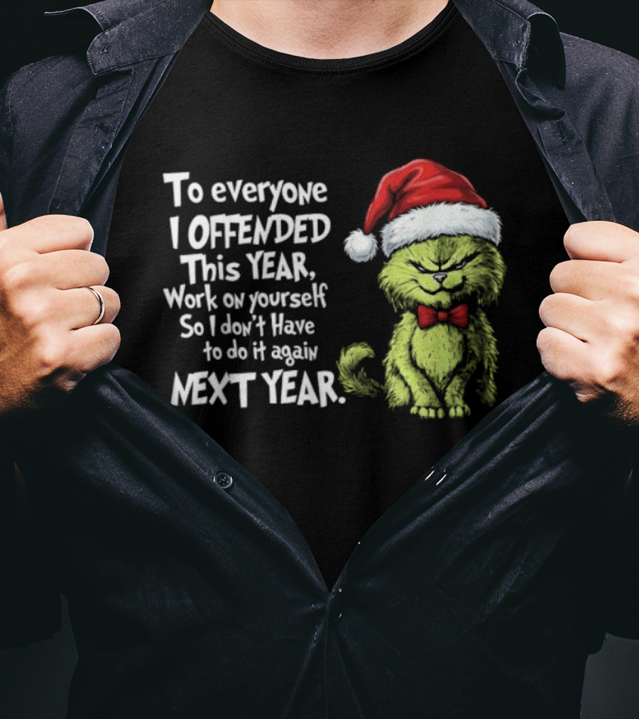 To Everyone I Offended This Year Work On Yourself Grinch Christmas Santa Hat Red Bow Tie T-Shirt