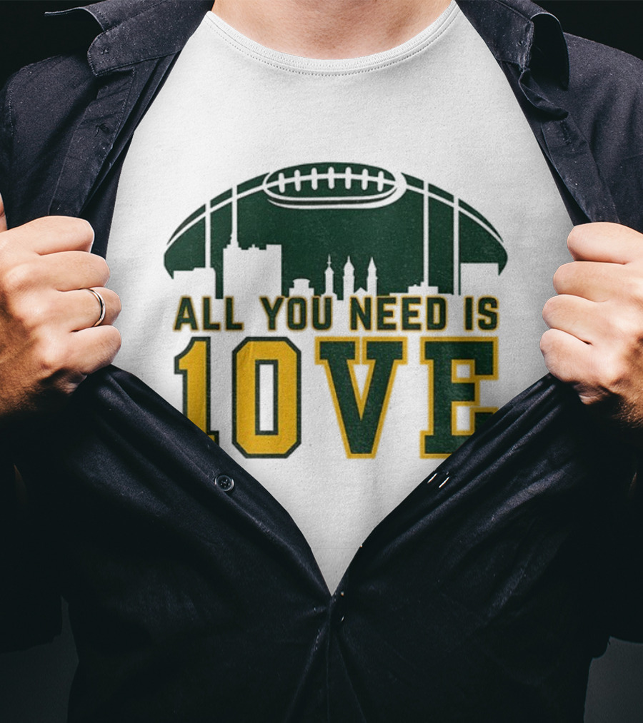 All You Need Is 10 Love Jordan Love Green Bay Packers NFL Football 2025 T-Shirt